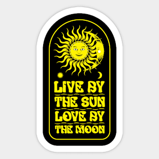 Live By The Sun Love By The Moon Sticker